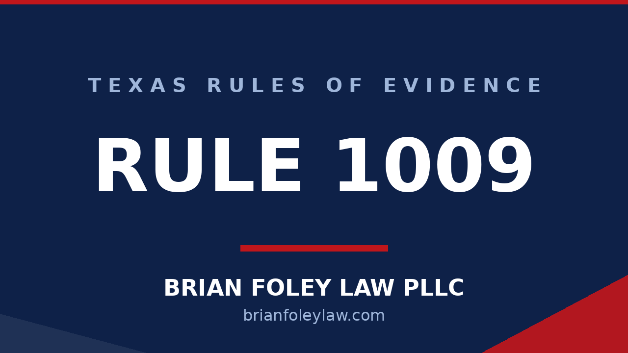 Texas Rule of Evidence 1009 translating a foreign-language document explained by Montgomery County criminal defense attorney Brian Foley