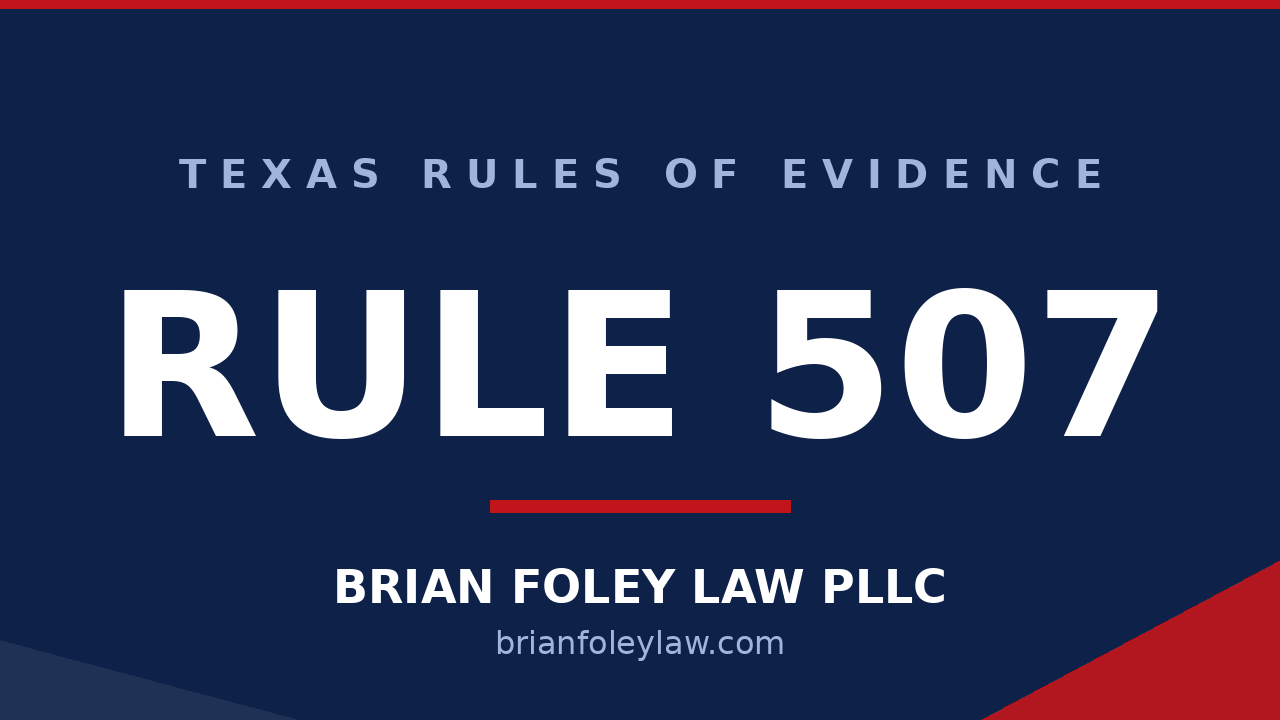 Texas Rule of Evidence 507 trade secrets explained by Woodlands criminal defense attorney Brian Foley