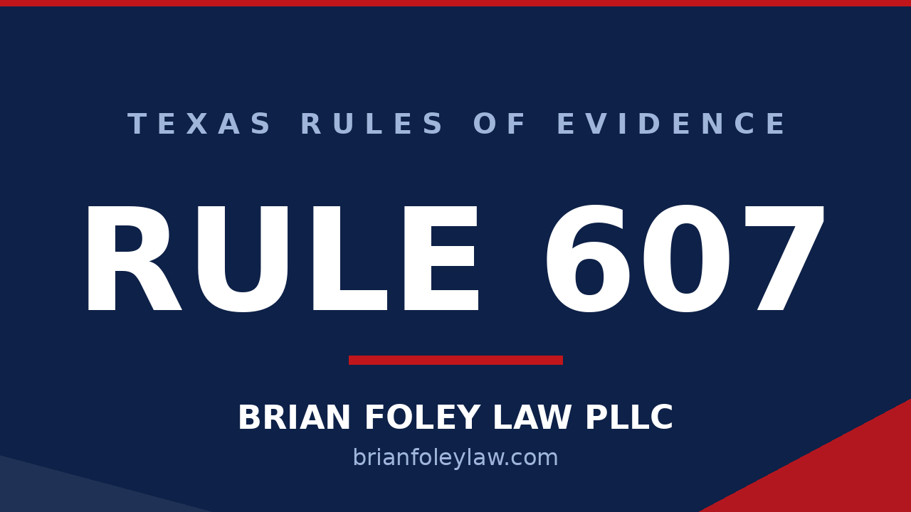 Texas Rule of Evidence 607 impeachment explained by Woodlands criminal defense attorney Brian Foley
