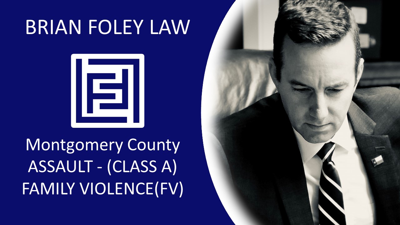 Montgomery County ASSAULT - (CLASS A) FAMILY VIOLENCE(FV)