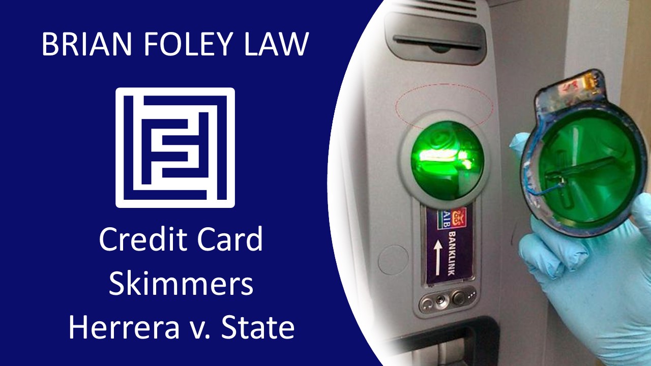 Credit Card Skimmers, how much evidence is enough? Herrera v. State