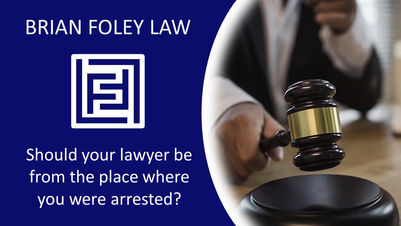Conroe Lawyer - Should your lawyer be from the place where you were arrested?